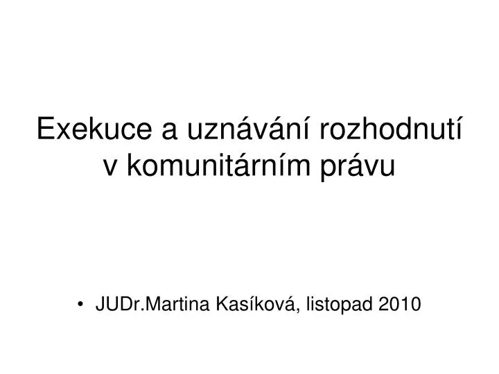 exekuce a uzn v n rozhodnut v komunit rn m pr vu