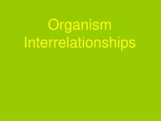 Organism Interrelationships