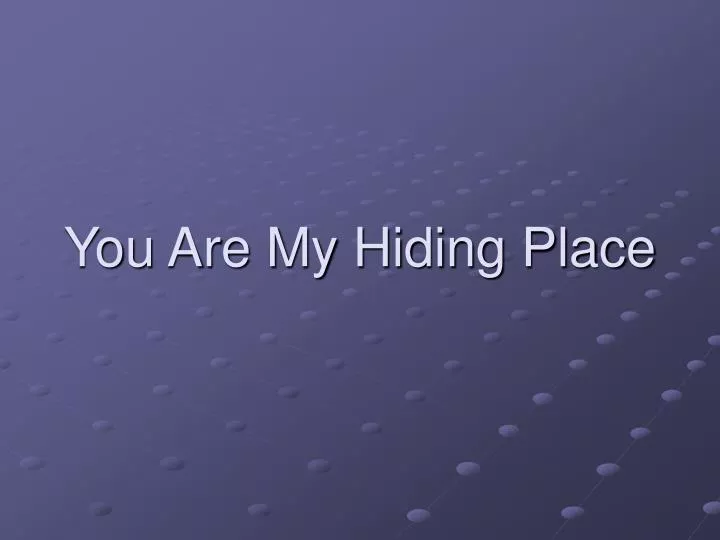 you are my hiding place