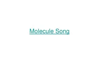 Molecule Song