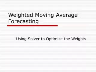 Weighted Moving Average Forecasting