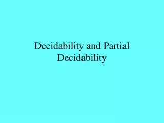 Decidability and Partial Decidability