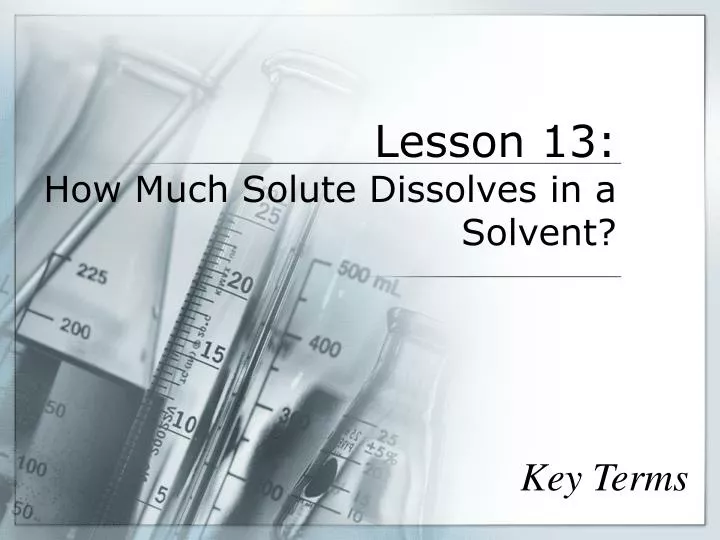 lesson 13 how much solute dissolves in a solvent