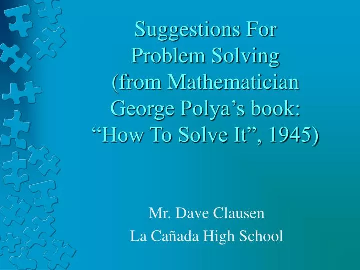 suggestions for problem solving from mathematician george polya s book how to solve it 1945