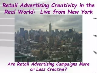 Retail Advertising Creativity in the Real World: Live from New York