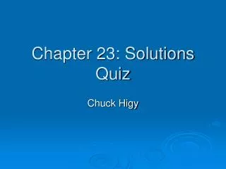 Chapter 23: Solutions Quiz