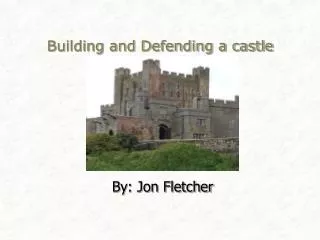 Building and Defending a castle