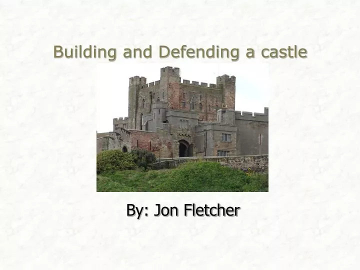 building and defending a castle