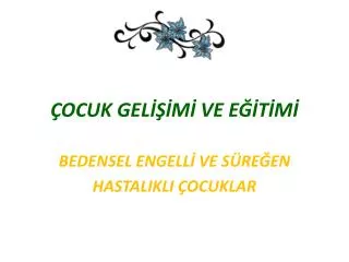 ocuk gel m ve e t m