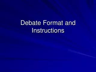 PPT - Debate Format PowerPoint Presentation, Free Download - ID:1934675