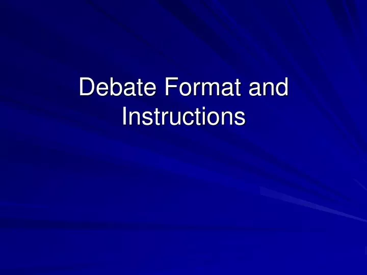 debate format and instructions