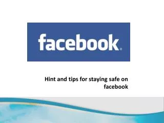 Hint and tips for staying safe on facebook