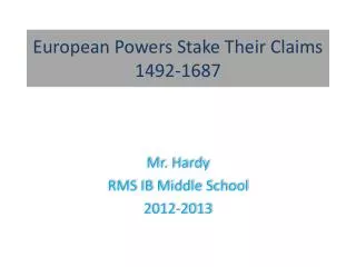 European Powers Stake Their Claims 1492-1687