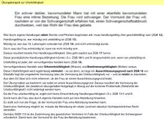 Da in casu die Frau entmündig ist, kann sie nicht mündig sein.