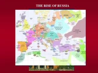 THE RISE OF RUSSIA