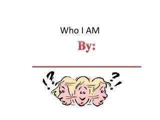 who i am