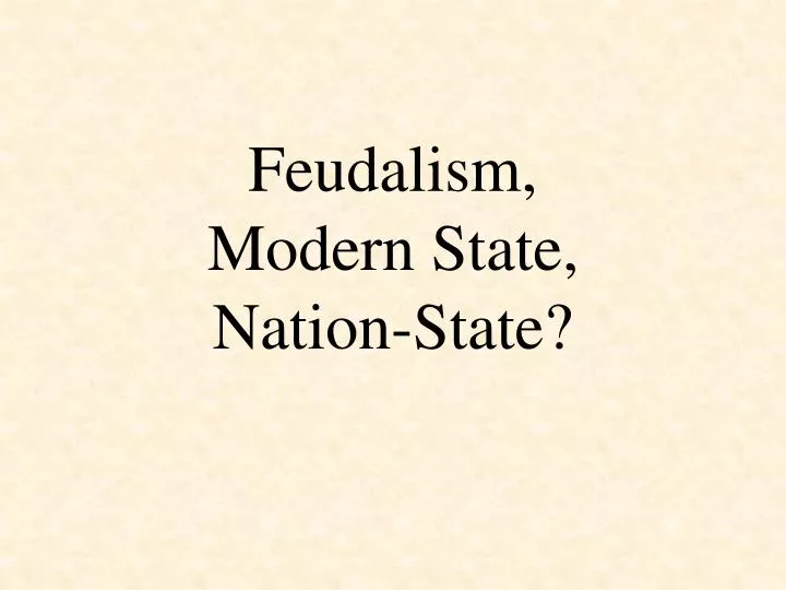 feudalism modern state nation state
