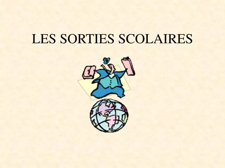 les sorties scolaires