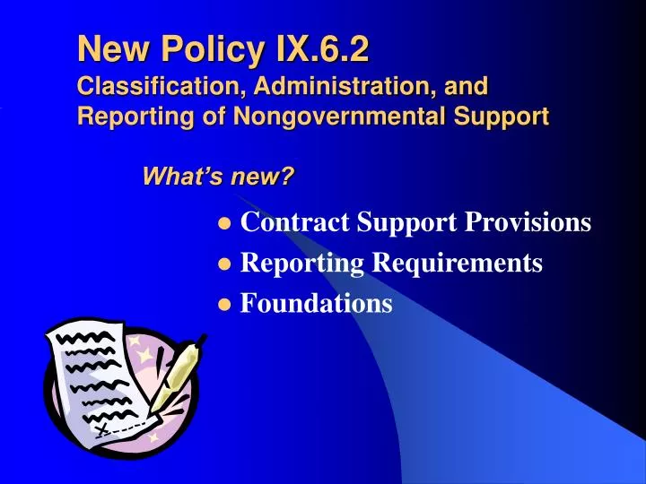 new policy ix 6 2 classification administration and reporting of nongovernmental support what s new