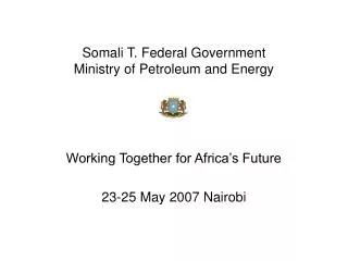 Somali T. Federal Government Ministry of Petroleum and Energy