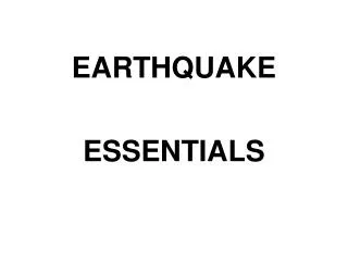 EARTHQUAKE ESSENTIALS
