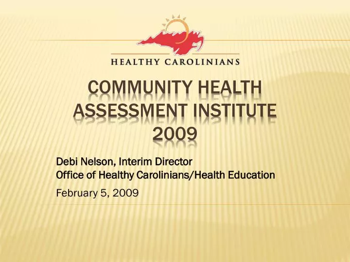 debi nelson interim director office of healthy carolinians health education february 5 2009