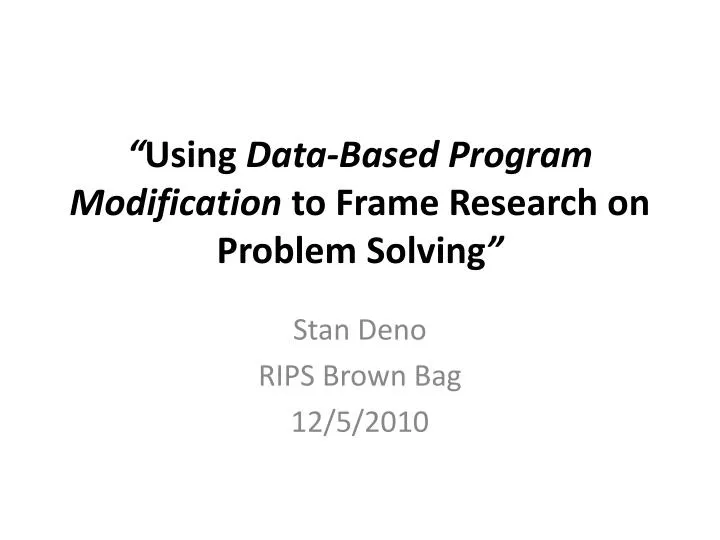 using data based program modification to frame research on problem solving