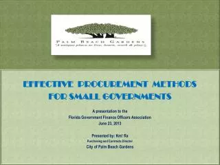 EFFECTIVE PROCUREMENT METHODS FOR SMALL GOVERNMENTS A presentation to the