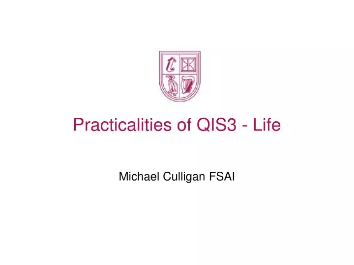 practicalities of qis3 life