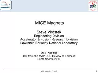 MICE Magnets Steve Virostek Engineering Division Accelerator &amp; Fusion Research Division