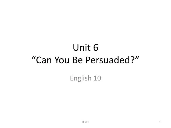unit 6 can you be persuaded