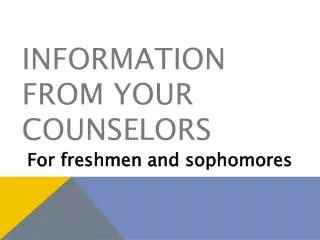 Information from your counselors