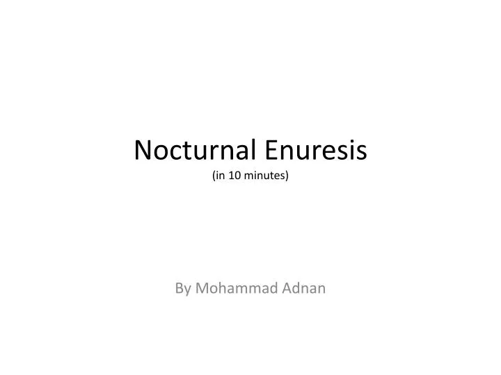 nocturnal enuresis in 10 minutes