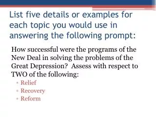 List five details or examples for each topic you would use in answering the following prompt: