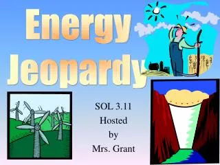 SOL 3.11 Hosted by Mrs. Grant