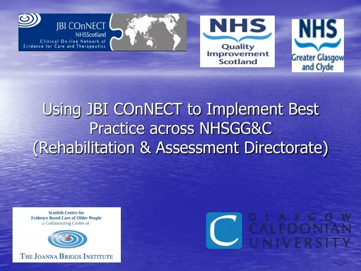 using jbi connect to implement best practice across nhsgg c rehabilitation assessment directorate
