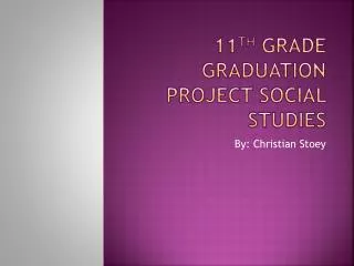 11 th GRADE GRADUATION PROJECT SOCIAL STUDIES