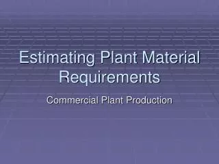 Estimating Plant Material Requirements