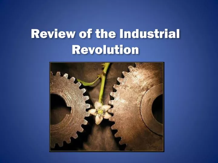 review of the industrial revolution