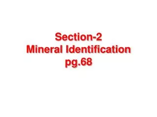 Section-2 Mineral Identification pg.68