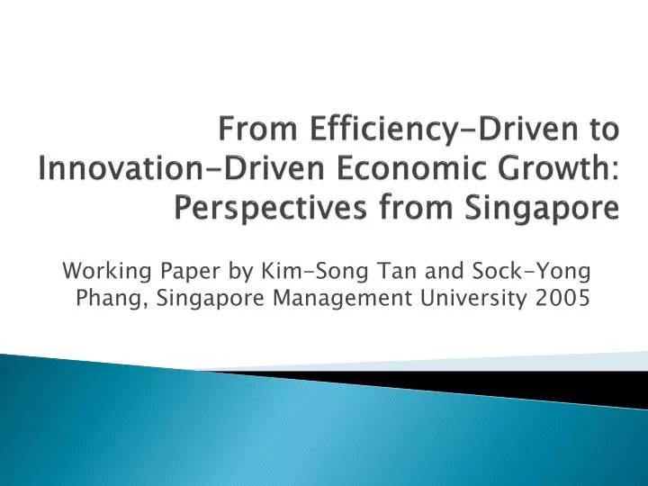 from efficiency driven to innovation driven economic growth perspectives from singapore