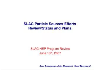 SLAC Particle Sources Efforts Review/Status and Plans