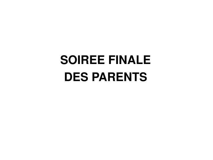 soiree finale des parents