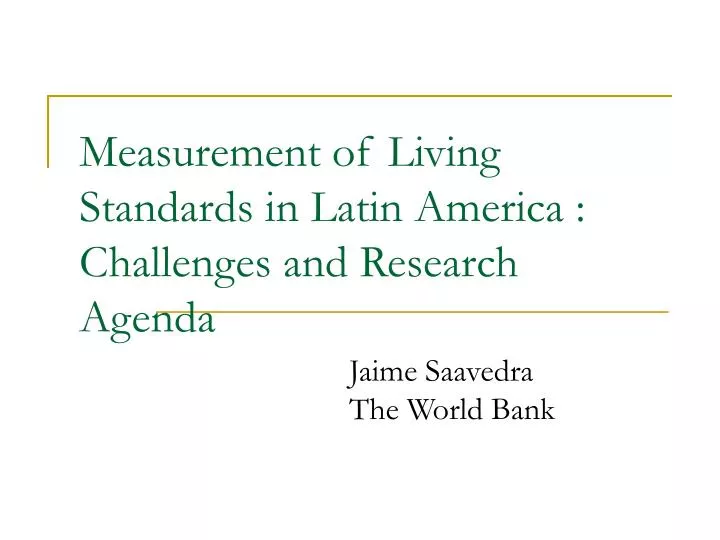 measurement of living standards in latin america challenges and research agenda