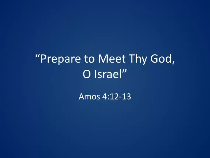 prepare to meet thy god o israel