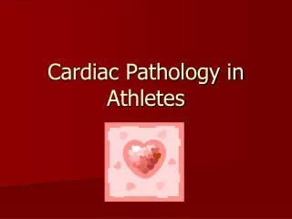 Cardiac Pathology in Athletes