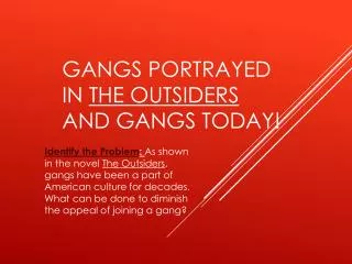 Gangs P ortrayed in The Outsiders and Gangs Today!