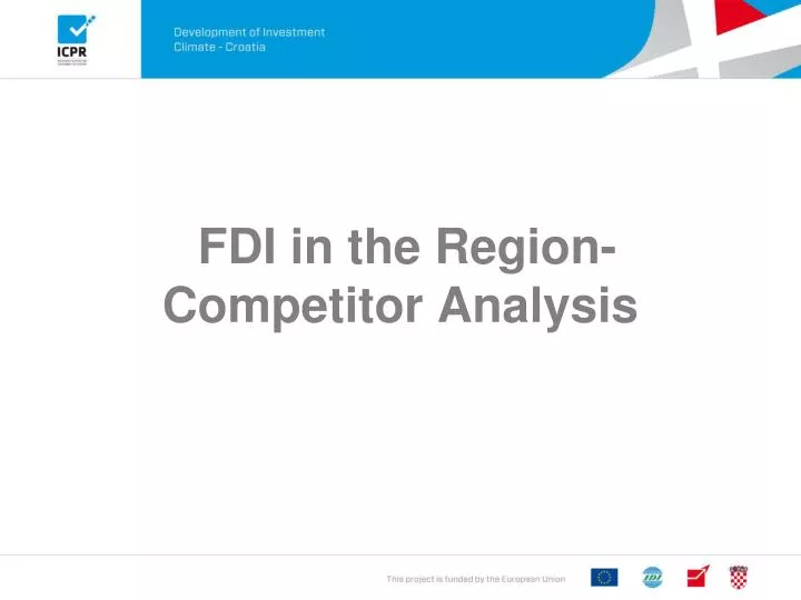 fdi in the region competitor analysis