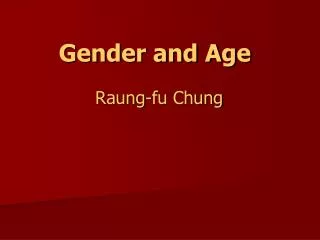 Gender and Age