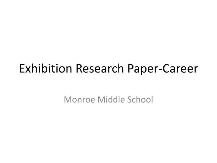 exhibition research paper career